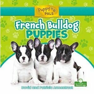 French Bulldog Puppies, Library Binding - David Armentrout imagine