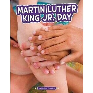 Martin Luther King Jr. Day, Hardcover - Melissa Ferguson imagine