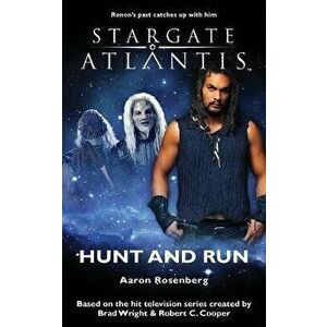 STARGATE ATLANTIS Hunt and Run, Paperback - Aaron Rosenberg imagine