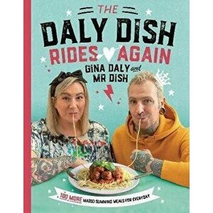 The Daly Dish Rides Again: 100 Fast and Easy Slimming Recipes, Hardcover - Gina Daly imagine