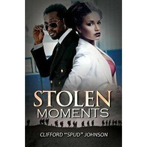 Stolen Moments, Paperback - Clifford Spud Johnson imagine