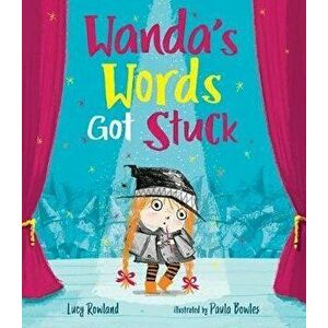 Wanda's Words Got Stuck, Hardcover - Lucy Rowland imagine