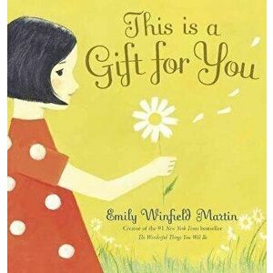 This Is a Gift for You, Hardcover - Emily Winfield Martin imagine