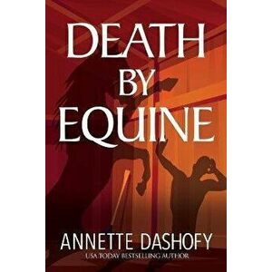 Death by Equine, Paperback - Annette Dashofy imagine