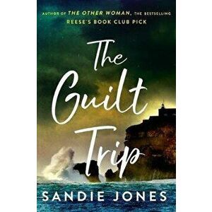 The Guilt Trip, Hardcover - Sandie Jones imagine