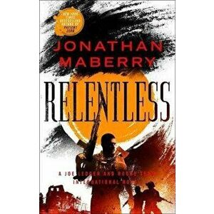 Relentless: A Joe Ledger and Rogue Team International Novel, Paperback - Jonathan Maberry imagine