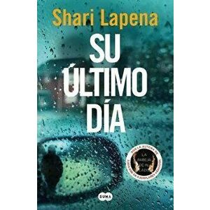 Su Último Día / The End of Her, Paperback - Shari Lapena imagine