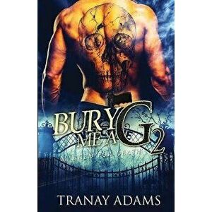 Bury Me A G 2: Marked For Death, Paperback - Tranay Adams imagine