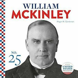 William McKinley, Library Binding - Megan M. Gunderson imagine