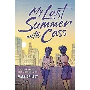 My Last Summer with Cass, Hardcover - Mark Crilley imagine