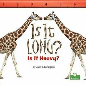 Is It Long? Is It Heavy?, Library Binding - Julie K. Lundgren imagine