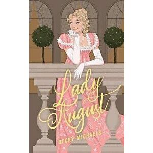 Lady August, Paperback - Becky Michaels imagine