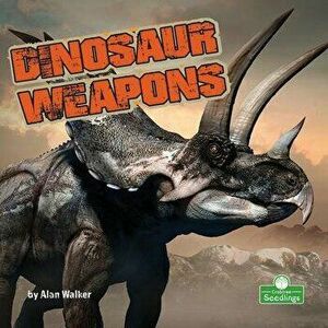 Dinosaur Weapons, Library Binding - Alan Walker imagine