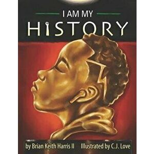 I Am My History, Paperback - C. J. Love imagine