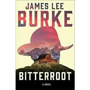 Bitterroot, Paperback - James Lee Burke imagine