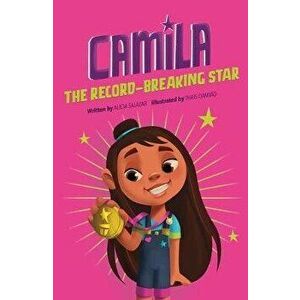Camila the Record-Breaking Star, Hardcover - Alicia Salazar imagine