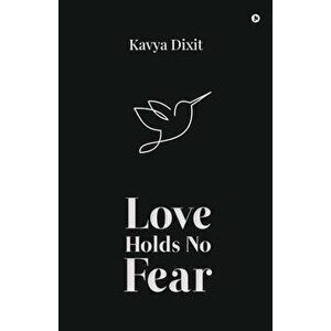 Love Holds No Fear, Paperback - *** imagine