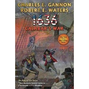 1636: Calabar's War, 30, Paperback - Charles E. Gannon imagine