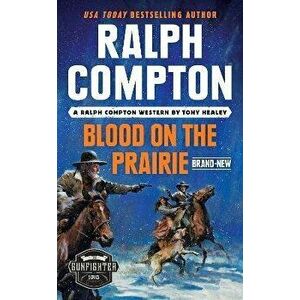 Ralph Compton Blood on the Prairie, Paperback - Tony Healey imagine