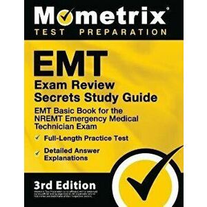 EMT Exam Review Secrets Study Guide - EMT Basic Book for the NREMT Emergency Medical Technician Exam, Full-Length Practice Test, Detailed Answer Expla imagine