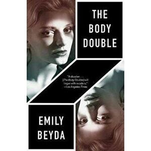 The Body Double, Paperback - Emily Beyda imagine