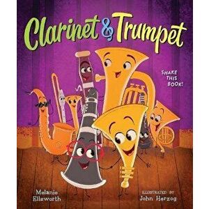 Clarinet and Trumpet (Book with Shaker), Hardcover - Melanie Ellsworth imagine