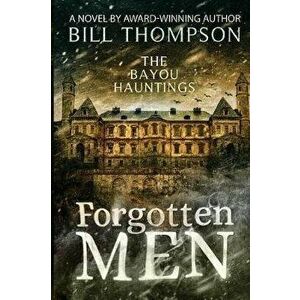 Forgotten Men, Paperback - Bill Thompson imagine