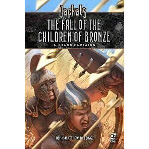 Jackals: The Fall of the Children of Bronze: A Grand Campaign for Jackals, Hardcover - John-Matthew Defoggi imagine