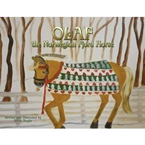 Olaf the Norwegian Fjord Horse, Paperback - Kristi Argyle imagine