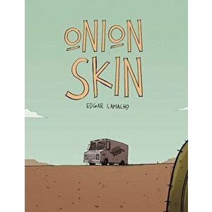 Onion Skin, Paperback - Edgar Camacho imagine