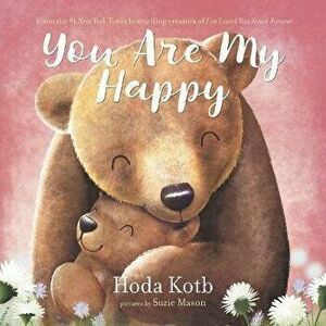 You Are My Happy Board Book, Board book - Hoda Kotb imagine