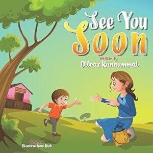 See You Soon: A Children's Book for Mothers and Toddlers dealing with Separation Anxiety, Paperback - Illustration Hub imagine