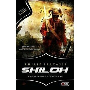 Shiloh: A Novella of the Civil War, Paperback - Philip Fracassi imagine