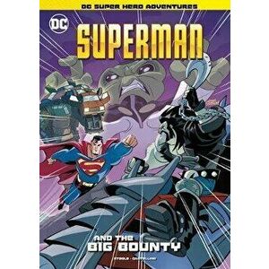 Superman and the Big Bounty, Paperback - Michael Anthony Steele imagine