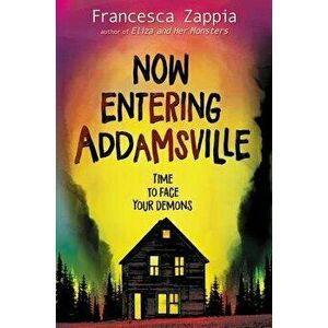 Now Entering Addamsville, Paperback - Francesca Zappia imagine