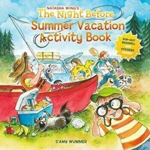The Night Before Summer Vacation Activity Book, Paperback - Natasha Wing imagine