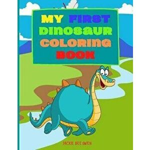 My first Dinosaur coloring Book, Paperback - Jackie Bee Owen imagine