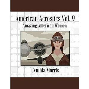 American Acrostics Volume 9: Amazing American Women, Paperback - Cynthia Morris imagine
