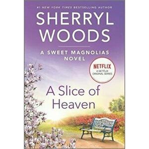 A Slice of Heaven, Paperback - Sherryl Woods imagine