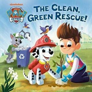 The Clean, Green Rescue! (Paw Patrol), Hardcover - Cara Stevens imagine