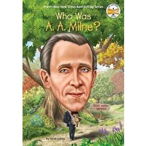 Who Was A. A. Milne?, Paperback - Sarah Fabiny imagine