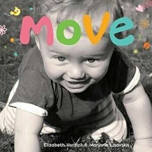 Move: A Board Book about Movement, Board book - Elizabeth Verdick imagine