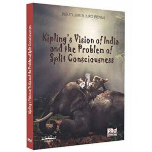 Kipling's vision of India and the problem of split consciousness - Nicoleta Aurelia Marcu (Medrea) imagine