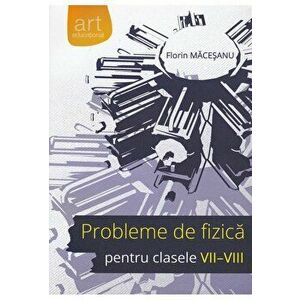 Probleme de fizica, pentru clasele VII-VIII (Florin Macesanu) imagine