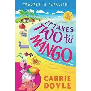 It Takes Two to Mango, Paperback - Carrie Doyle imagine