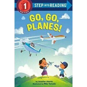 Go, Go, Planes!, Paperback - Jennifer Liberts imagine