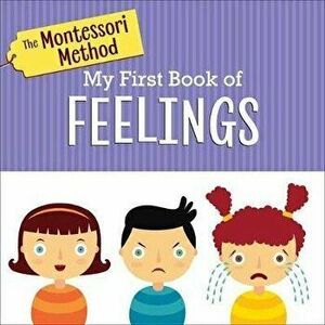 The Montessori Method: My First Book of Feelings, Board book - *** imagine