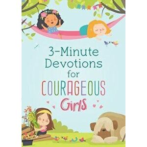 3-Minute Devotions for Courageous Girls, Paperback - Joanne Simmons imagine