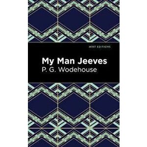 My Man Jeeves, Paperback - P. G. Wodehouse imagine
