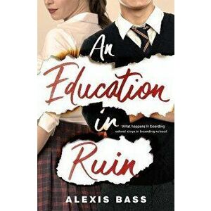 Education in Ruin, Paperback - Alexis Bass imagine